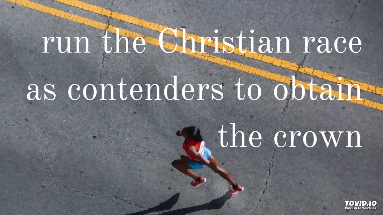 run the Christian race as contenders to obtain the crown