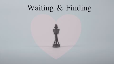 Waiting and Finding - Preparation