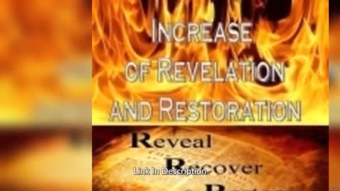 Increase of Revelation and Restoration: Reveal, Recover & Restore By: Bill Vincent