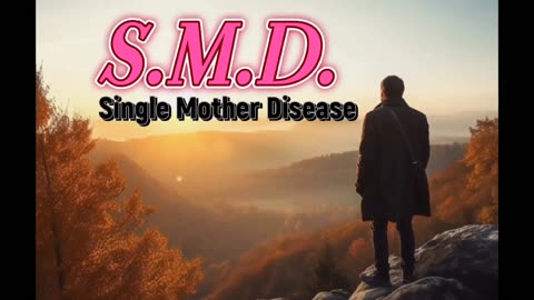 S.M.D. Single Mother Disease- 7 (7)