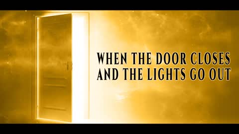 When the Doors Close and the Lights Go Out