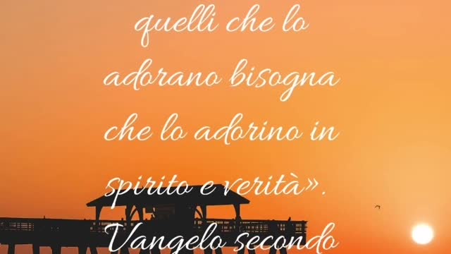 Ma è giunto il momento, ed è questo, in cui i veri adoratori adoreranno il Padre in spirito e verità per mezzo di Gesù; perché il Padre cerca tali adoratori.Dio è spirito, e quelli che lo adorano devono adorarlo in spirito e verità Gv4