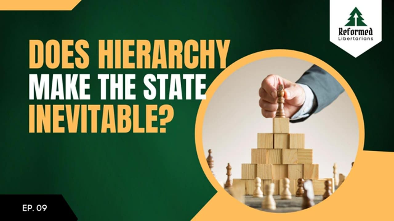 Episode 09: Does Social Hierarchy or Economics Make The State Inevitable?