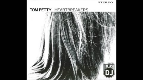 Tom Petty And The Heartbreakers - The Last DJ (2002)