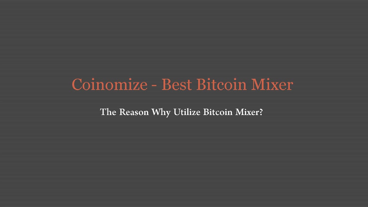 Why Use Bitcoin Mixer?