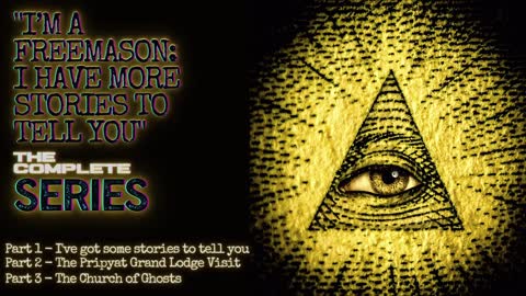 "I’m a Freemason: I Have too many Stories to Tell you" - The COMPLETE stories