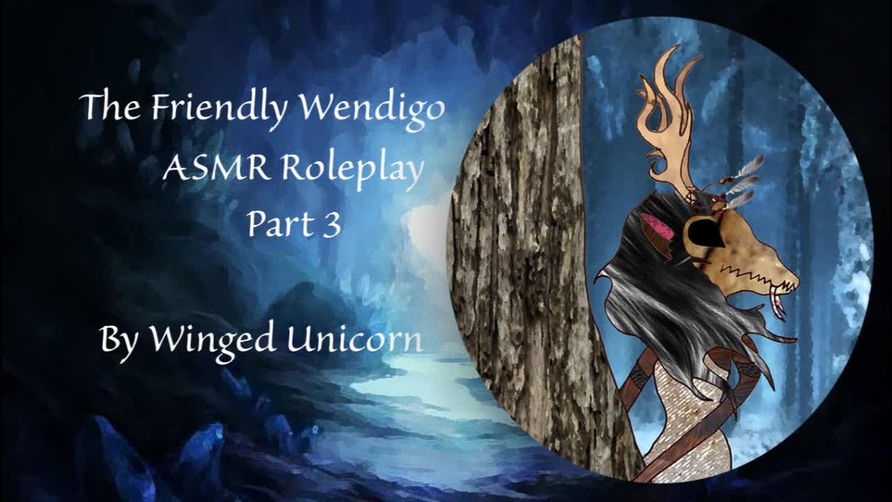 {ASMR Roleplay} The Friendly Wendigo :: Part 3::