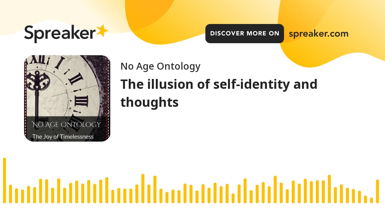 No Age Ontology - The illusion of self-identity and thoughts