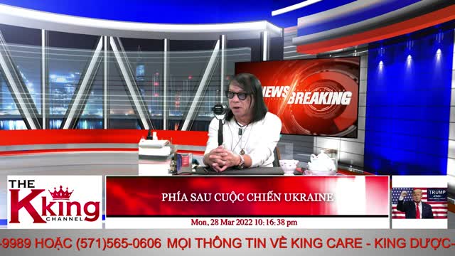 PHÍA SAU CUỘC CHIẾN UKRAINE - 03/28/2022 - The KING Channel