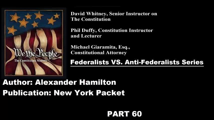 #60 | Federalists VS Anti-Federalists | We The People - The Constitution Matters | #60