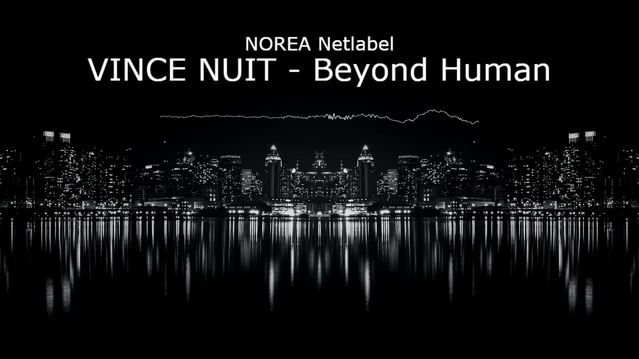 (Sin Copyright) NOREA Netlabel - VINCE NUIT - Beyond Human