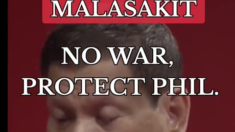 No War, Protect The Philippines! - Former Pres. Rodrigo Duterte