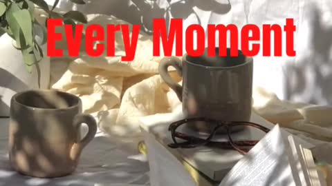 Every moment motivation