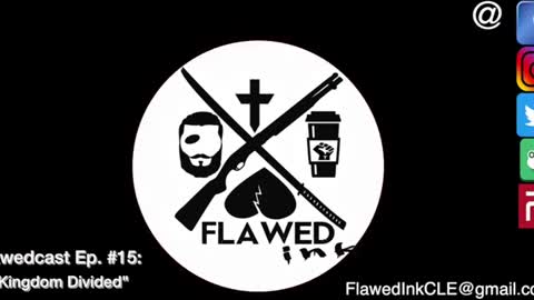 Flawedcast Ep. #15: "A Kingdom Divided"