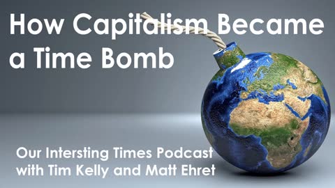 HOW CAPITALISM BECAME A TIME BOMB, INSIDE JOBS AND THE NEED FOR A NEW SYSTEM [OUR INTERESTING TIMES]