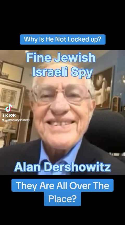 Alan Dershowitz Confess To Being An Israeli Spy