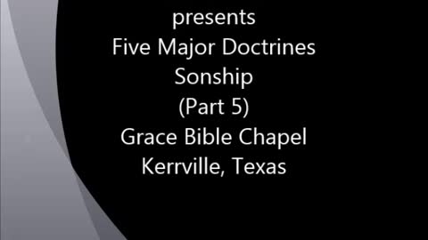 Keith Lamb presents Five Major Doctrines (Part 5) Sonship 1983