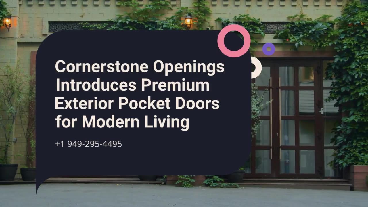 Cornerstone Openings​Introduces Premium Exterior Pocket Doors for Modern Living