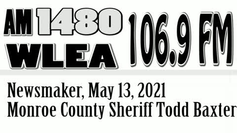 Wlea Newsmaker, May 13, 2021, Sheriff Todd Baxter