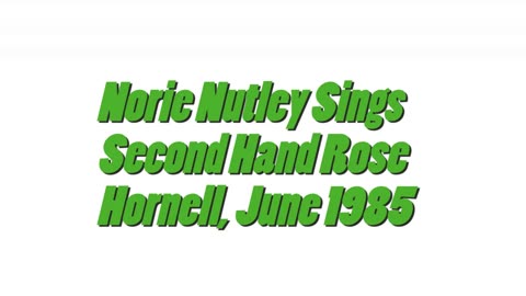 Norie Nutley Sings Second Hand Rose, Hornell Irish Party, June 1985