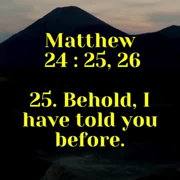 Jesus Said ... Behold, I have told you before...