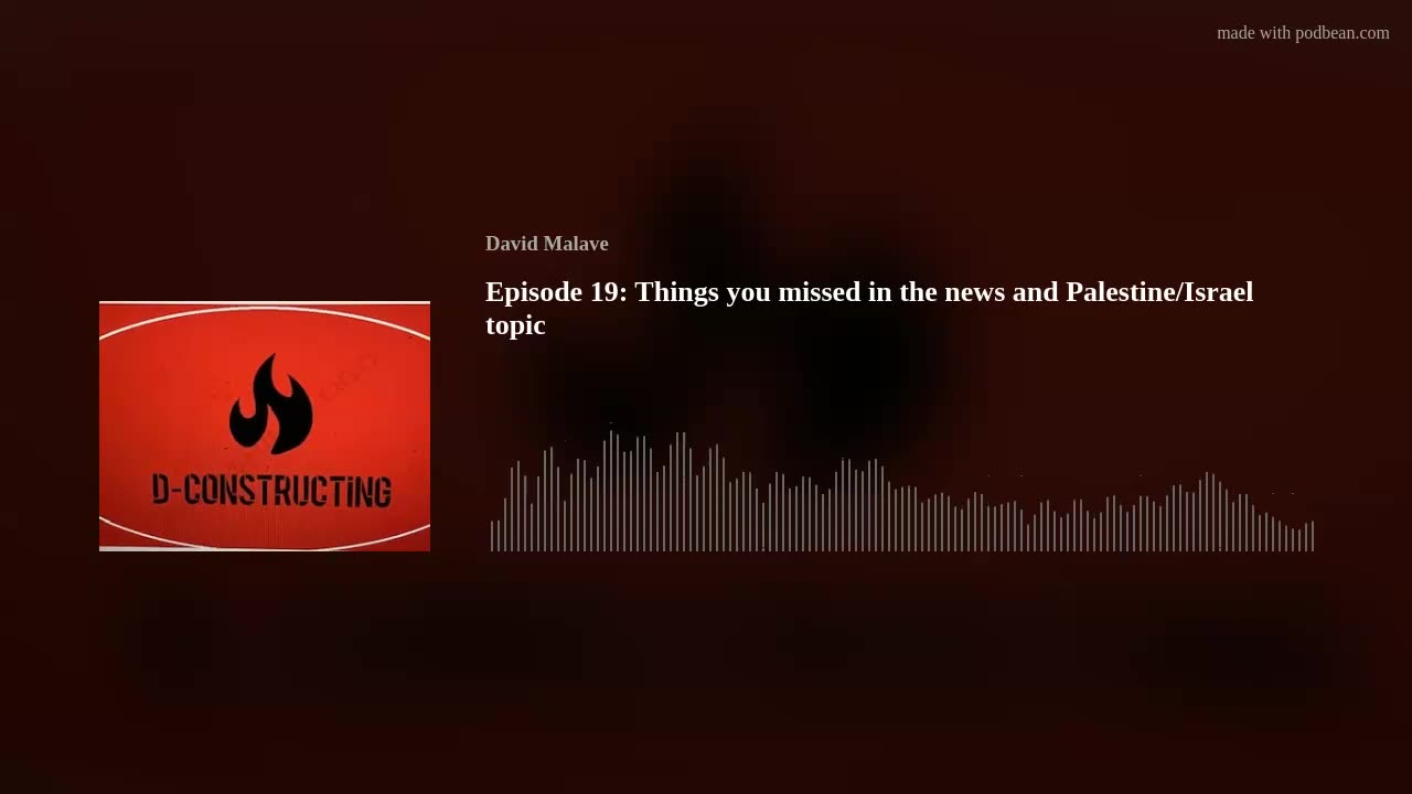 Episode 19: Things you missed in the news and Palestine/Israel topic