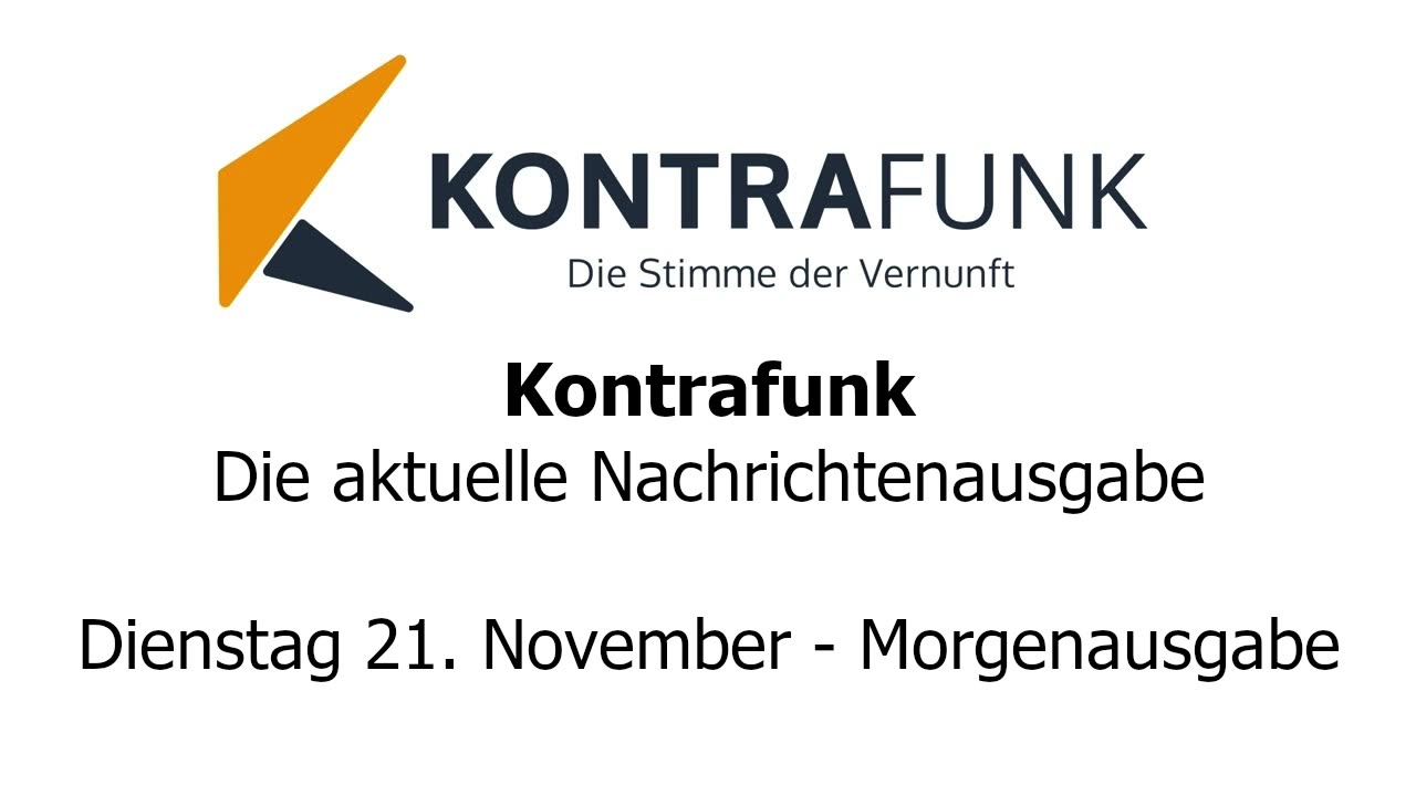 Kontrafunk - Die Aktuelle Nachrichtenausgabe - Dienstag 21.11.2023 - Morgenausgabe