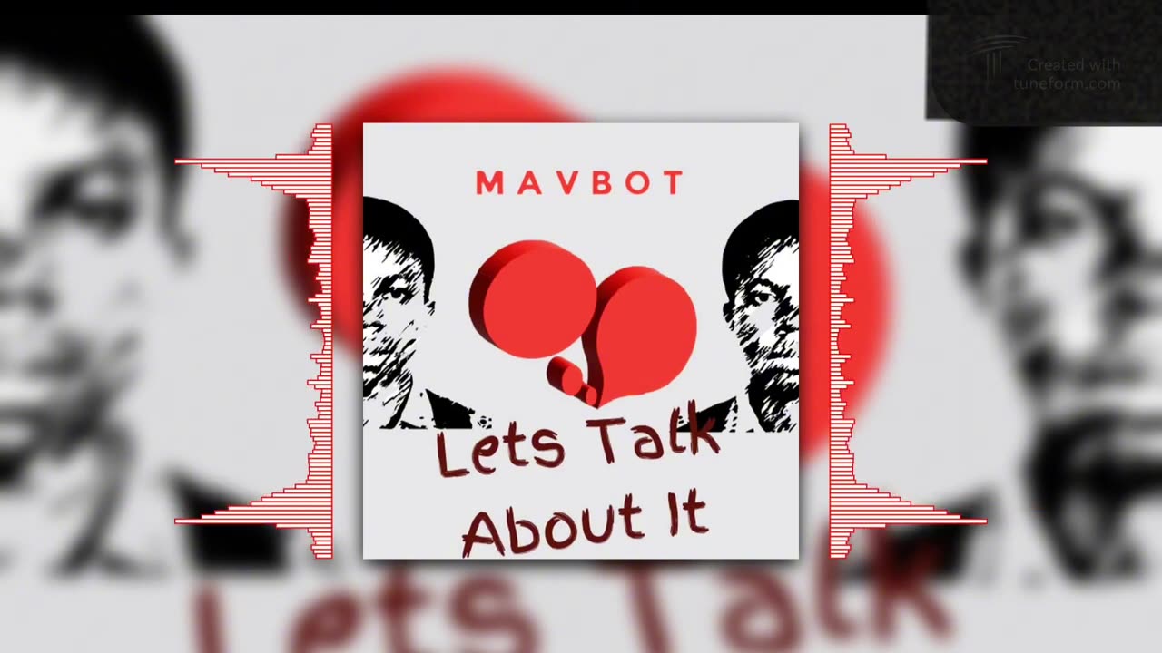 Mavbot & Bukie Art - Lets Talk About It (Music Visualizer)