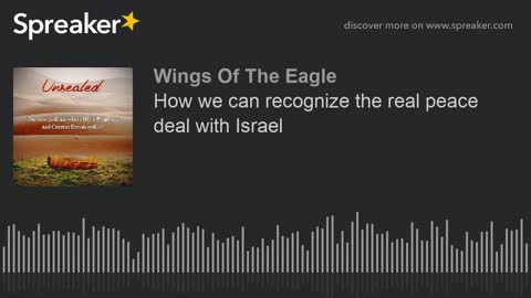 Unsealed EP 19: How we can recognize the real peace deal with Israel