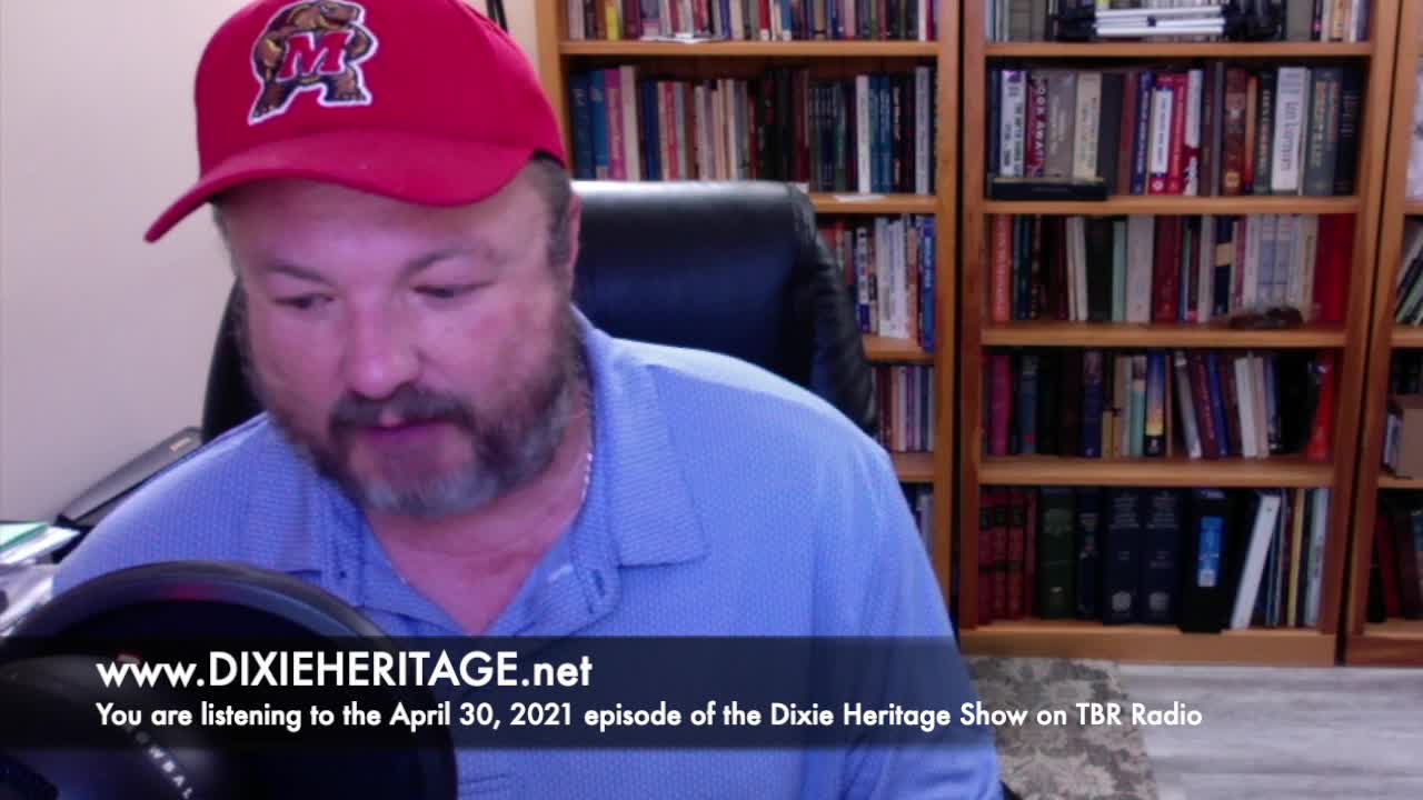 TBR’S DIXIE HERITAGE SHOW, APR. 30, 2021 - Secession