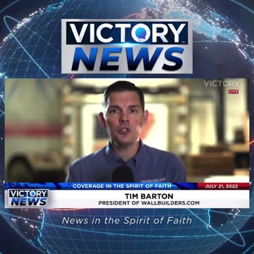 VICTORY News 7/21/22 -11a.m.CT: Climate Change? (Tim Barton)