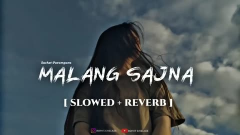 Malang Sajna [Slowed + Reverb] Sachit - parampara_ Adil shaikh