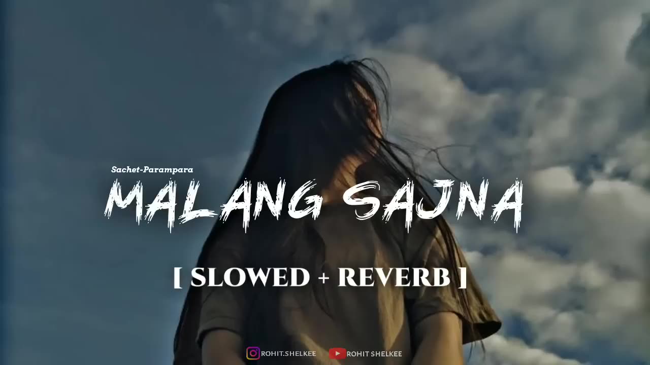 Malang Sajna [Slowed + Reverb] Sachit - parampara_ Adil shaikh