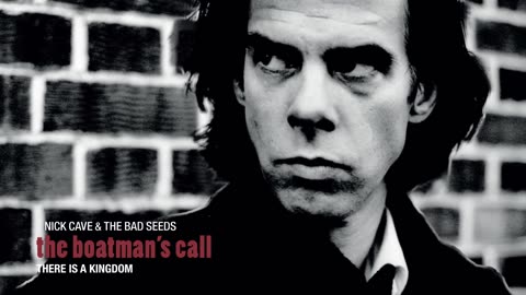 Nick Cave & The Bad Seeds , There Is a Kingdom