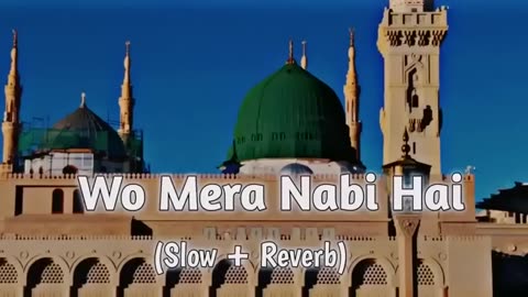 Wo Mera Nabi Hai Lofi Naat ❤️