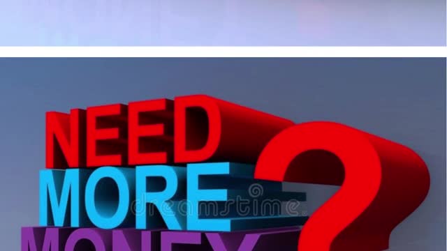 Do you need more money?