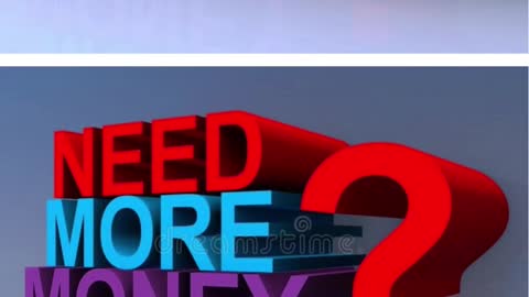 Do you need more money?