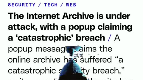 The Internet Archive is under attack, with a breach revealing info for 31 million accounts