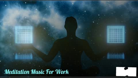 Meditation Music For work healing meditate