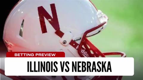 Illinois vs Nebraska NCAAF Betting Preview