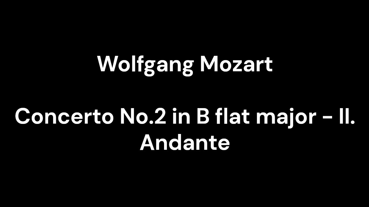 Concerto No.2 in B flat major - II. Andante