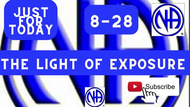 Just for Today - The light of exposure - August 28 - Daily Meditation - #justfortoday #jftguy