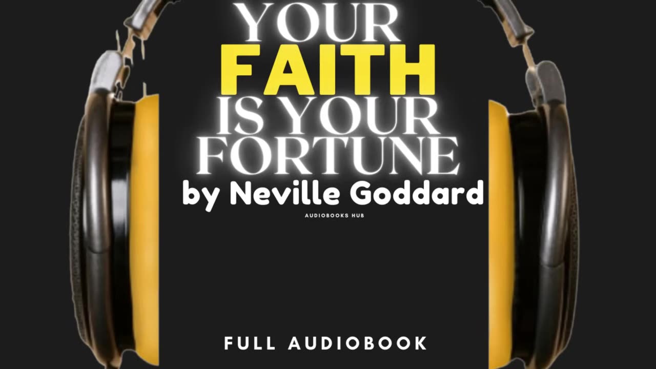 "Your Faith Is Your Fortune" by Neville Goddard