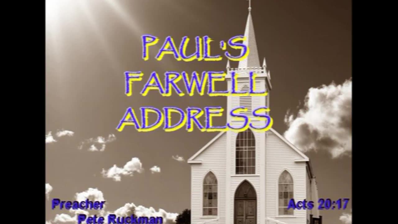 Peter Ruckman 'Paul's Farwell Address' Acts 2017