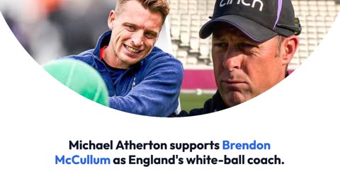 Michael Atherton backs new England white-ball coach Brendon McCullum