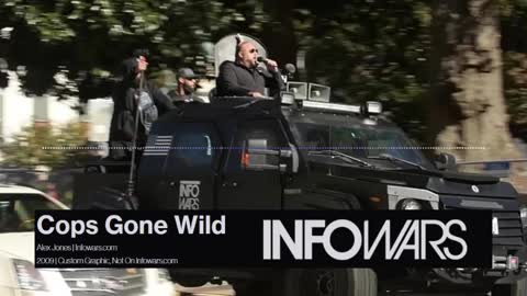 Alex Jones - Cops Gone Wild