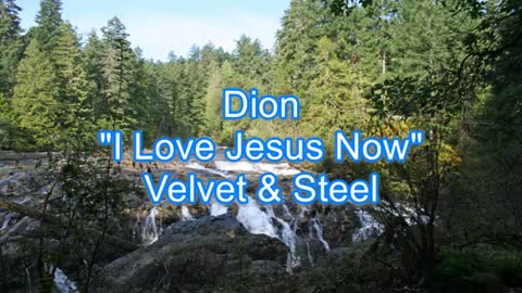 Dion - I Love Jesus Now #384