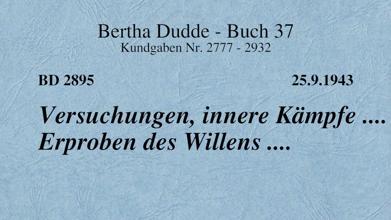 BD 2895 - VERSUCHUNGEN, INNERE KÄMPFE .... ERPROBEN DES WILLENS ....