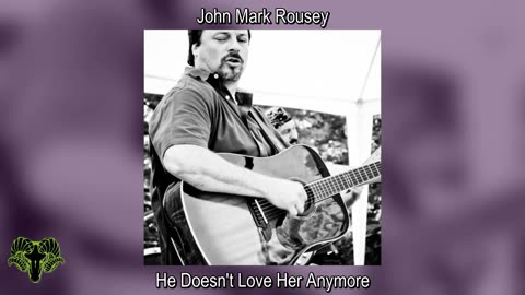 John Rousey - He Doesn't Love Her Anymore