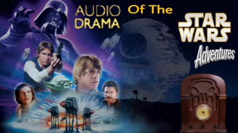 Audio Drama of The Star Wars Adventures